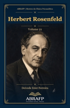 Herbert Rosenfeld: Psicose, narcisismo e identificação projetiva (ABRAFP | Mestres da Clínica Psicanalítica) (Portuguese Edition)