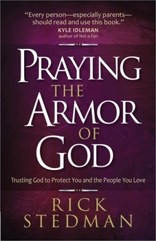 Paperback Praying the Armor of God: Trusting God to Protect You and the People You Love Book