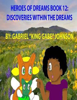 Paperback Heroes of Dreams Book 12: Discovery Within The Dreams: Discovery Within The Dreams Book
