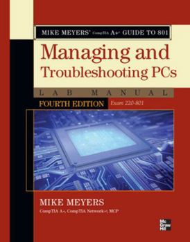 Paperback Mike Meyers' Comptia A+ Guide to 801 Managing and Troubleshooting PCs Lab Manual, Fourth Edition (Exam 220-801) Book