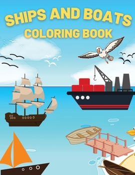 Paperback Ships And Boats Coloring Book: Discover This Collection Of Coloring Pages Book