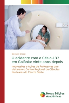 Paperback O acidente com o Césio-137 em Goiânia: vinte anos depois [Portuguese] Book