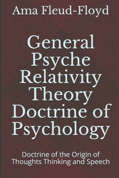 Paperback General Psyche Relativity Theory Doctrine of Psychology: Doctrine of the Origin of Thoughts Thinking and Speech Book