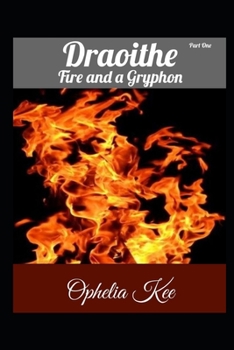 Paperback Draoithe: Fire and a Gryphon: Part 1 Book