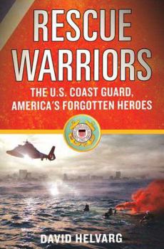 Hardcover Rescue Warriors: The U.S. Coast Guard, America's Forgotten Heroes Book