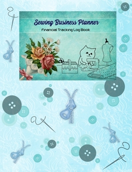 Sewing Business Planner: Cat Tailor Blue Cover | Financial Tracking Log Book | Home-based Business | Entrepreneur Planner