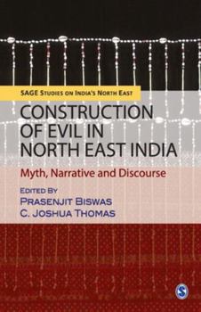 Paperback Construction of Evil in North East India: Myth, Narrative and Discourse Book