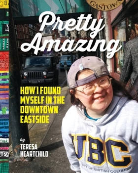 Paperback Pretty Amazing: How I Found Myself in the Downtown Eastside Book