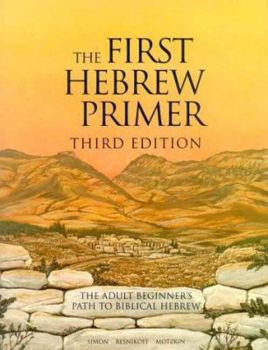 Paperback The First Hebrew Primer: The Adult Beginner's Path to Biblical Hebrew Book