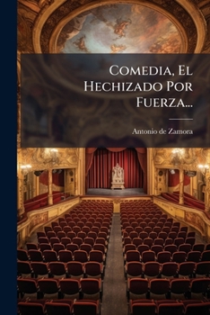 Paperback Comedia, El Hechizado Por Fuerza... [Spanish] Book