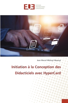 Initiation à la Conception des Didacticiels avec HyperCard (French Edition)