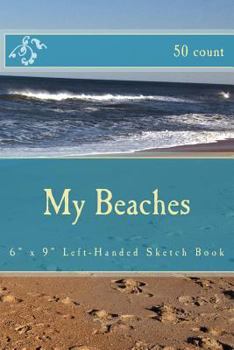 My Beaches: 6" x 9" Left-Handed Sketch Book