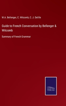 Hardcover Guide to French Conversation by Bellenger & Witcomb: Summary of French Grammar Book