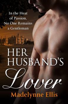 Her Husband's Lover - Book #5 of the Scandalous Seductions