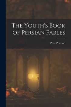 Paperback The Youth's Book of Persian Fables Book