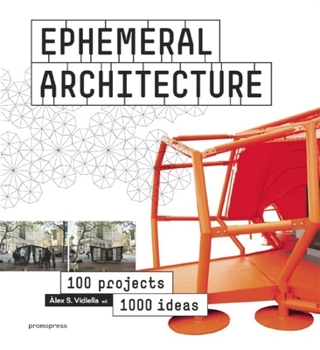 Hardcover Ephemeral Architecture: 1,000 Ideas by 100 Architects Book