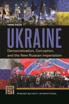Hardcover Ukraine: Democratization, Corruption, and the New Russian Imperialism Book