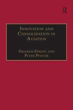 Innovation and Consolidation in Aviation: Selected Contributions to the Australian Aviation Psychology Symposium 2000
