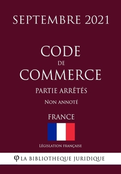 Paperback Code de commerce (Partie arr?t?s) (France) (Septembre 2021) Non annot? [French] Book