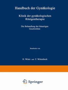 Paperback Klinik Der Gynäkologischen Röntgentherapie: &#437;weiter Teil Die Behandlung Der Bösartigen Geschwülste [German] Book