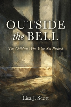 Outside the Bell: The Children Who Were Not Rushed