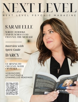 Paperback Next Level Psychic Magazine: Learning to Channel your Gifts and Spiritual Messages Book