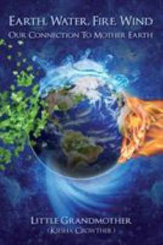 Paperback Earth, Water, Fire, Wind: Our Connection to Mother Earth Book