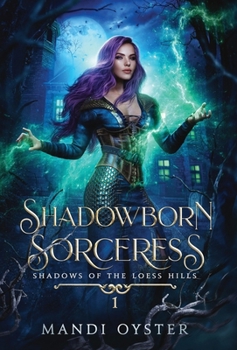 Shadowborn Sorceress: A New Adult Urban Fantasy Novel