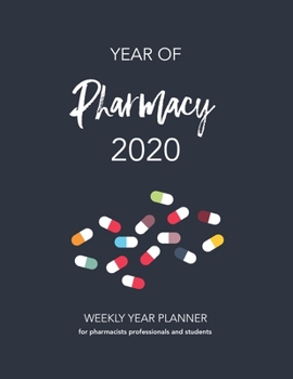 Paperback YEAR OF Pharmacy 2020: Weekly Year Planner Book