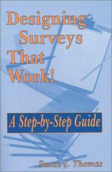 Hardcover Designing Surveys That Work!: A Step-by-Step Guide Book