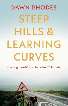 Paperback Steep Hills & Learning Curves: Cycling Lands' End to John O' Groats Book