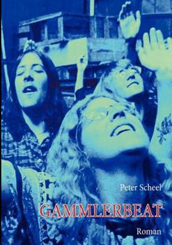 Paperback Gammlerbeat: eine Geschichte aus den Sechzigern [German] Book