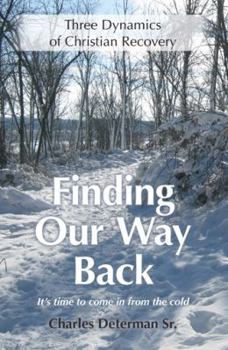 Paperback Finding Our Way Back: Three Dynamics of Christian Recovery Book