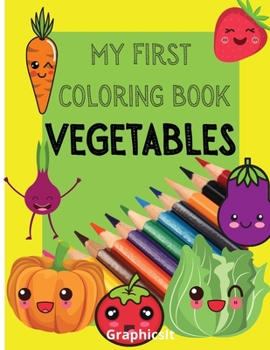 My First Coloring Book Vegetables: Ages 3-5