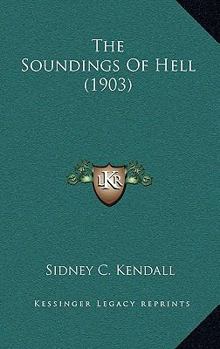 Paperback The Soundings Of Hell (1903) Book