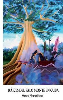 Paperback Raices del Palo Monte en Cuba [Spanish] Book