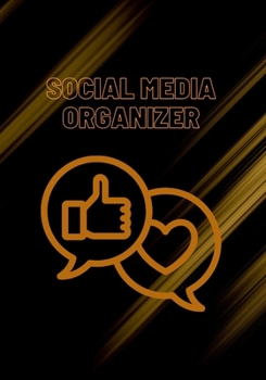 SOCIAL MEDIA ORGANIZER: 94 PAGES TO KEEP ALL SOCIAL MEDIA PLATFORM AND MARKETING ORGANIZE