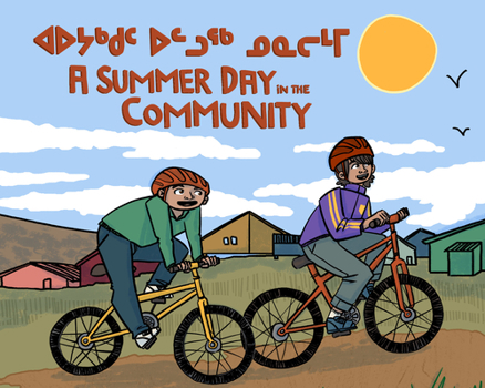 Paperback A Summer Day in the Community: Bilingual Inuktitut and English Edition Book