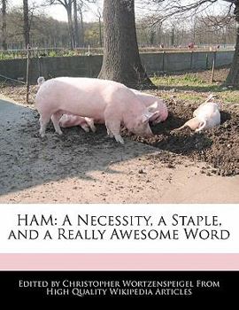 Ham : A Necessity, a Staple, and a Really Awesome Word