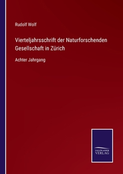 Paperback Vierteljahrsschrift der Naturforschenden Gesellschaft in Zürich: Achter Jahrgang [German] Book