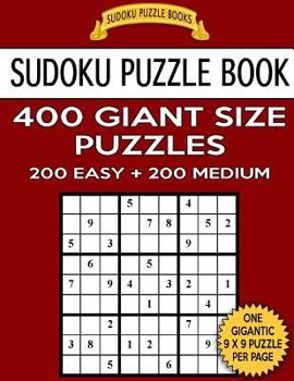 Paperback Sudoku Puzzle Book 400 Giant Size Puzzles, 200 EASY and 200 MEDIUM: One Gigantic Puzzle Per Letter Size Page Book
