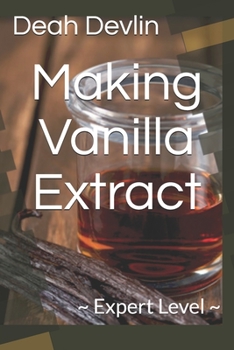 Paperback Making Vanilla Extract: Expert Level Book