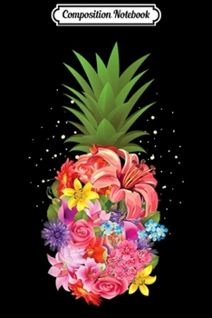 Paperback Composition Notebook: Cute Tropical Pineapple Flowers Aloha Hawaii Gift Journal/Notebook Blank Lined Ruled 6x9 100 Pages Book
