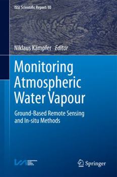 Hardcover Monitoring Atmospheric Water Vapour: Ground-Based Remote Sensing and In-Situ Methods Book