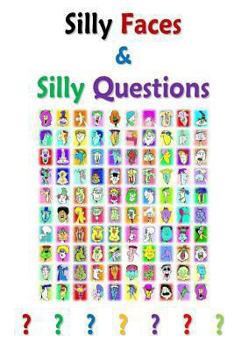 Paperback Silly Faces and Silly Questions: For Silly Boys and Girls Book
