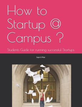 Paperback How to Startup @ Campus ?: Students Guide for running successful Startups Book