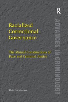 Paperback Racialized Correctional Governance: The Mutual Constructions of Race and Criminal Justice Book