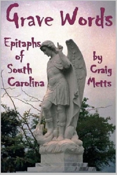 Paperback Grave Words, Epitaphs of South Carolina Book