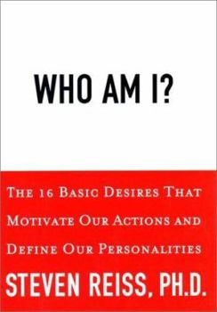 Hardcover Who Am I?: The 16 Basic Desires That Motivate Our Behavior and Define Our Personality Book