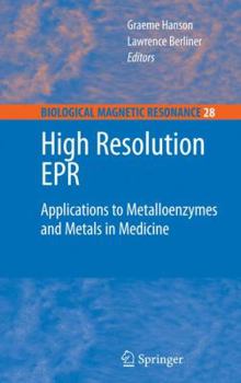 Hardcover High Resolution EPR: Applications to Metalloenzymes and Metals in Medicine Book